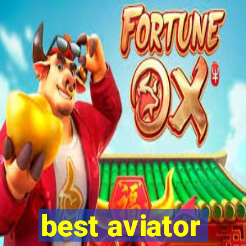 best aviator